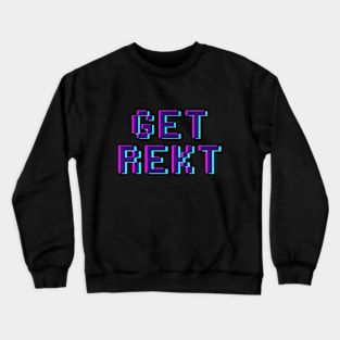 Get Rekt Slogan Tee Crewneck Sweatshirt